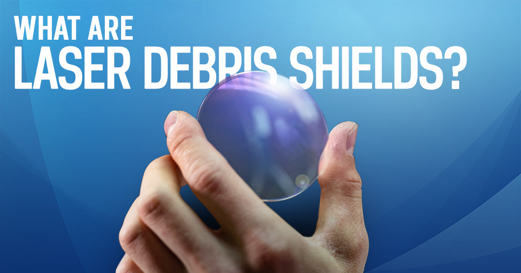 Laser Debris Shields