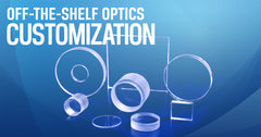 Off-the-shelf optics customization