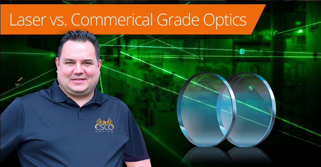 Laser grade vs. commercial grade optics